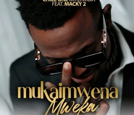 Chile One ft Macky 2 – Mukaimwena Mweka Mp3 Download