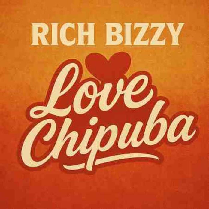 Rich Bizzy – Love Chipuba Mp3 Download