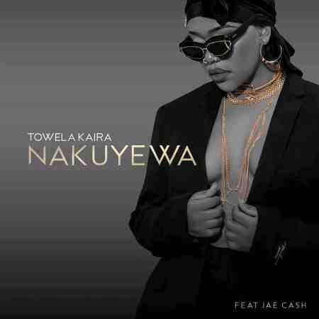 Towela Kaira ft. Jae Cash – Nakuyewa Mp3 Download