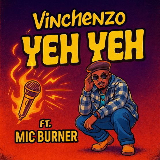 Vinchenzo ft Mic Burner - Yeh Yeh Mp3 Download