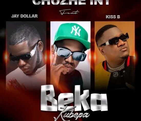 Chuzhe Int ft Jay Dollar & Kiss B Sai Baba – Beka Kubepa Mp3 Download