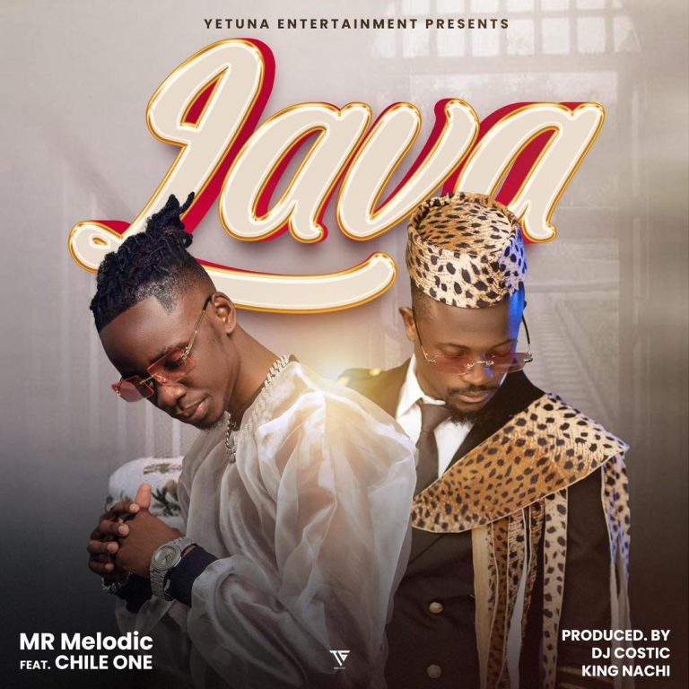 Mr Melodic ft Chile One - Lava Mp3 Download
